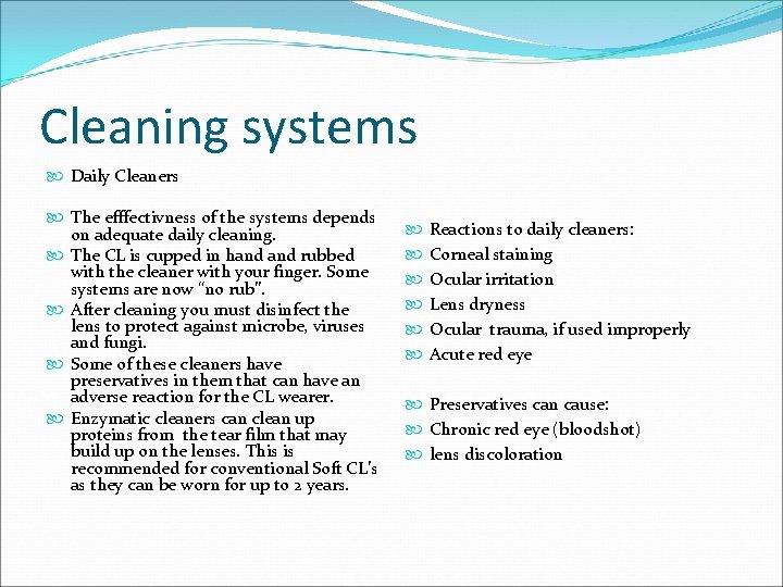 Cleaning systems Daily Cleaners The efffectivness of the systems depends on adequate daily cleaning.