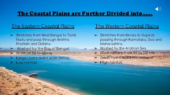 The Coastal Plains are Further Divided into…. . . The Eastern Coastal Plains ➢