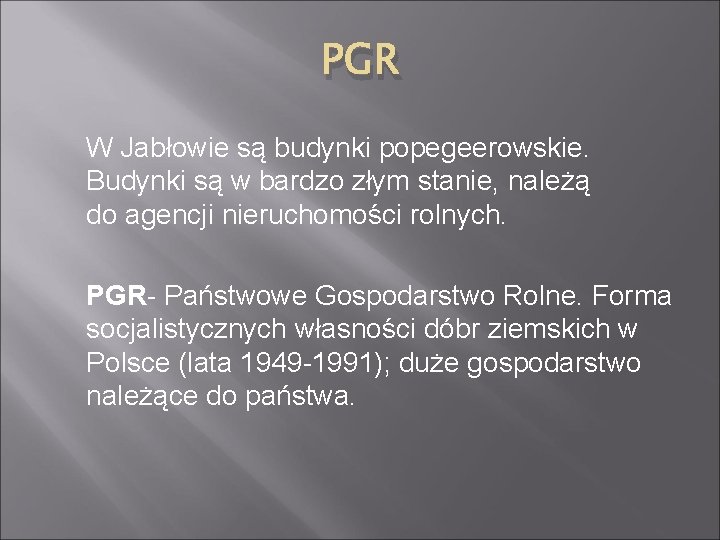 PGR W Jabłowie są budynki popegeerowskie. Budynki są w bardzo złym stanie, należą do