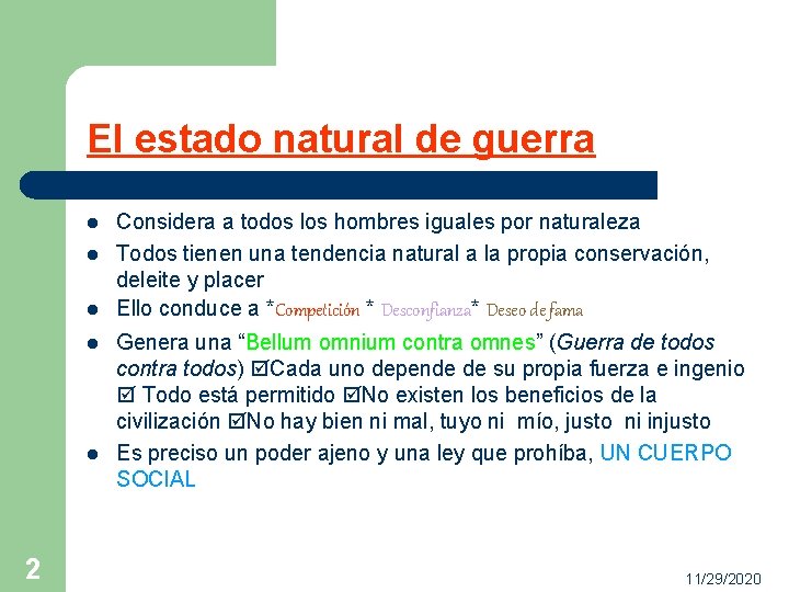 El estado natural de guerra l l l 2 Considera a todos los hombres