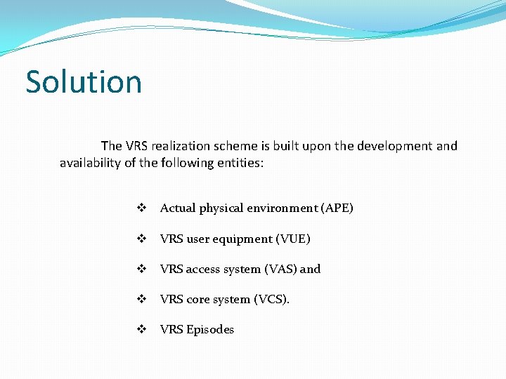 Solution The VRS realization scheme is built upon the development and availability of the