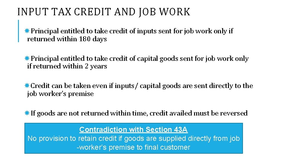 INPUT TAX CREDIT AND JOB WORK Principal entitled to take credit of inputs sent