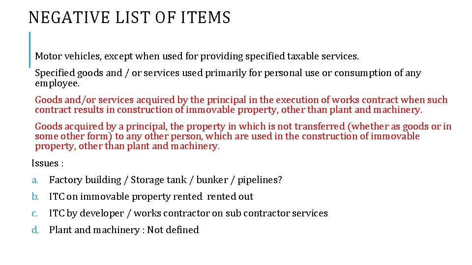 NEGATIVE LIST OF ITEMS Motor vehicles, except when used for providing specified taxable services.