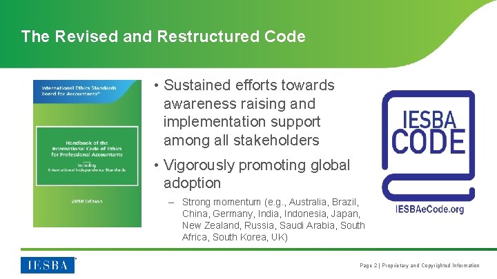 The Revised and Restructured Code • Sustained efforts towards awareness raising and implementation support