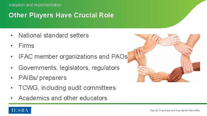 Adoption and Implementation Other Players Have Crucial Role • National standard setters • Firms