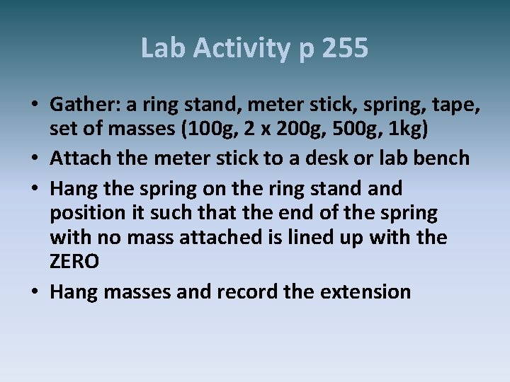 Lab Activity p 255 • Gather: a ring stand, meter stick, spring, tape, set