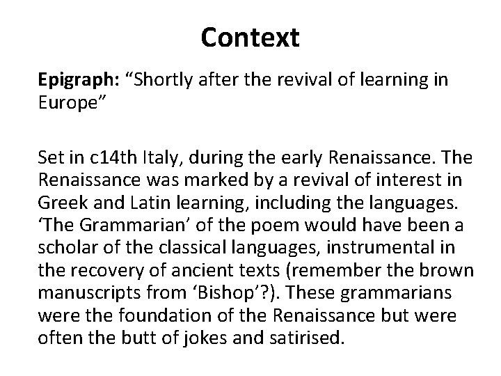 Context Epigraph: “Shortly after the revival of learning in Europe” Set in c 14