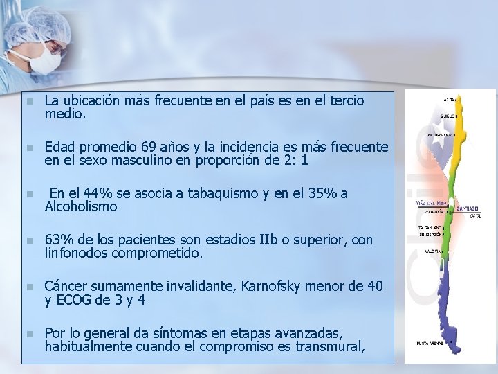 n La ubicación más frecuente en el país es en el tercio medio. n