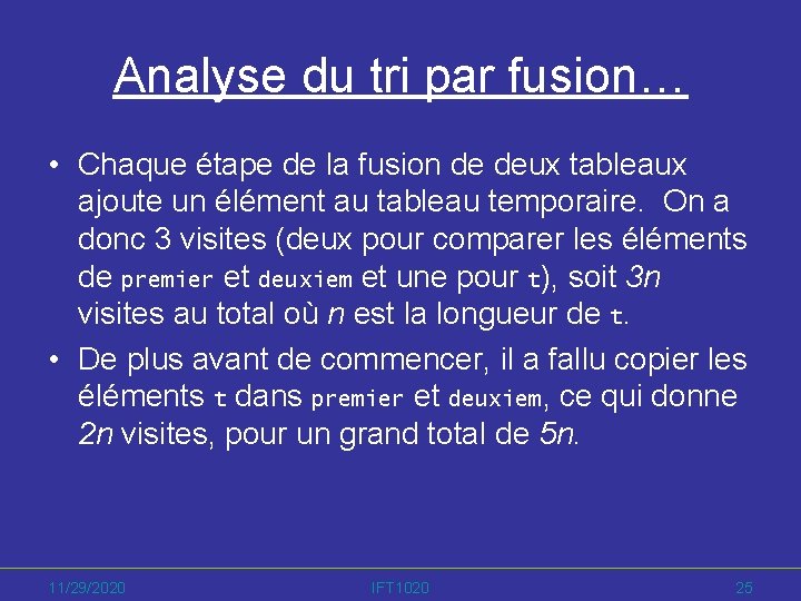 Analyse du tri par fusion… • Chaque étape de la fusion de deux tableaux