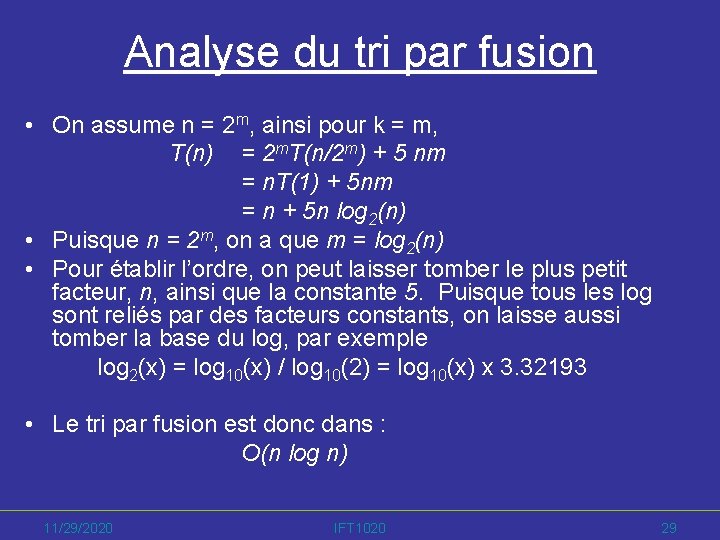 Analyse du tri par fusion • On assume n = 2 m, ainsi pour