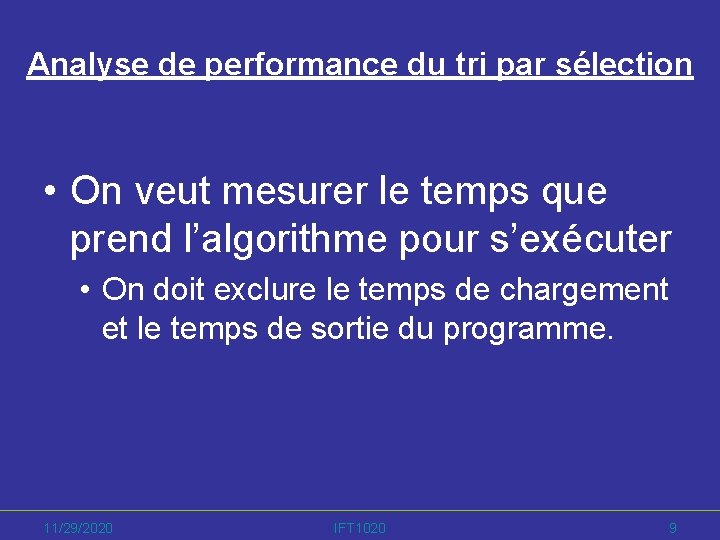 Analyse de performance du tri par sélection • On veut mesurer le temps que