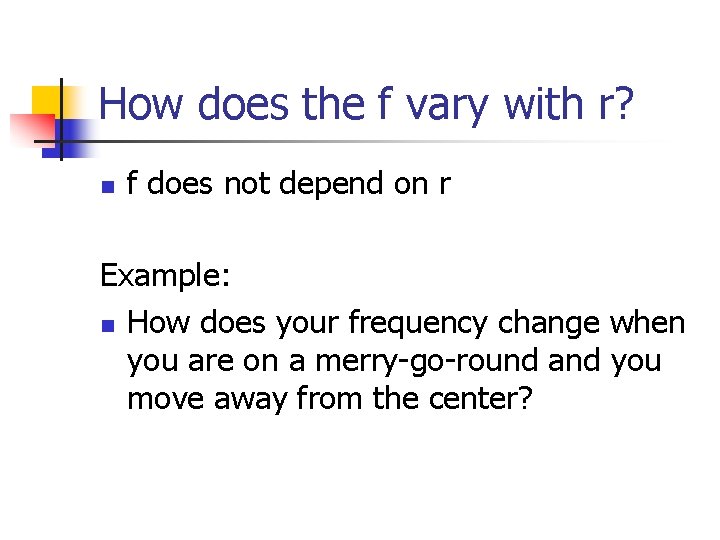 How does the f vary with r? n f does not depend on r How does the f vary with r? n f does not depend on r
