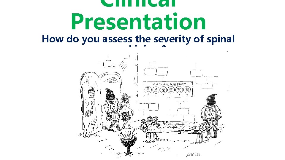 Clinical Presentation How do you assess the severity of spinal cord injury? 