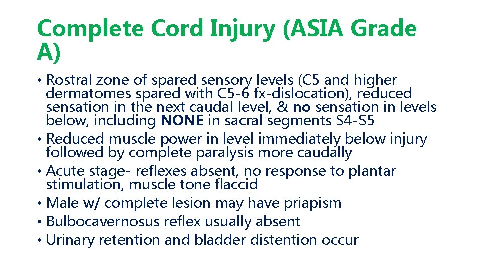 Complete Cord Injury (ASIA Grade A) • Rostral zone of spared sensory levels (C