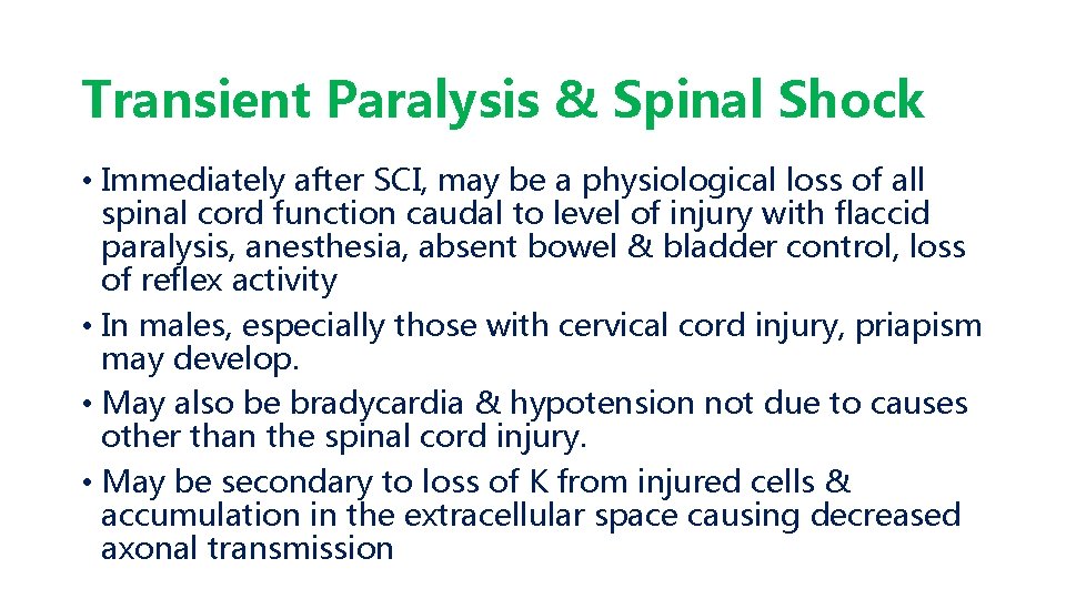Transient Paralysis & Spinal Shock • Immediately after SCI, may be a physiological loss
