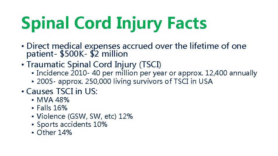 Spinal Cord Injury Facts • Direct medical expenses accrued over the lifetime of one