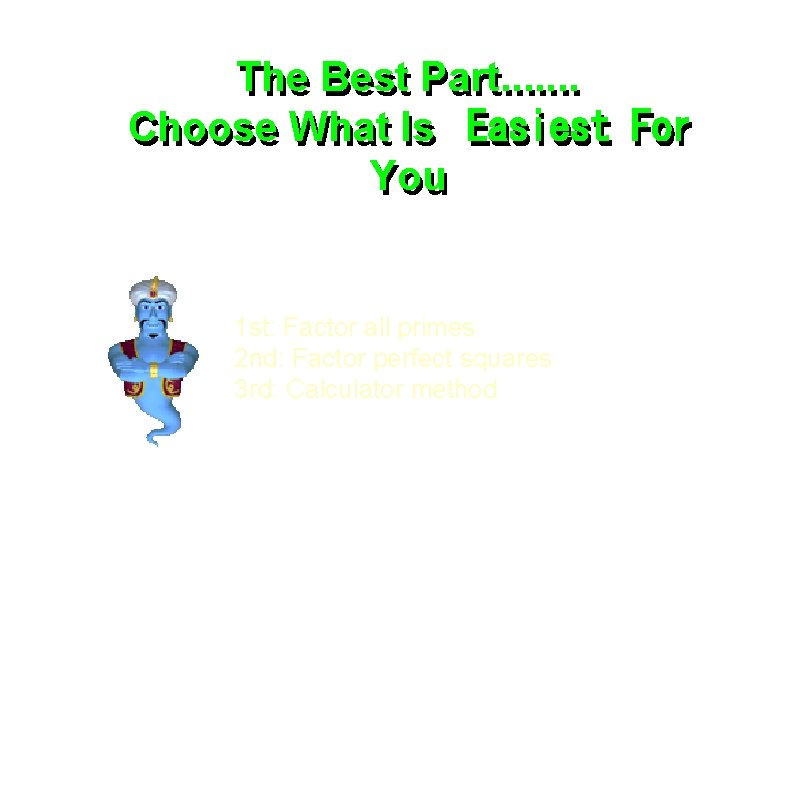 The Best Part. . . . Choose What Is  Easiest For You 1 st: