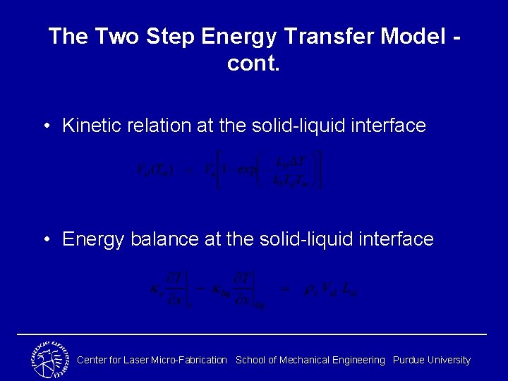 The Two Step Energy Transfer Model cont. • Kinetic relation at the solid-liquid interface