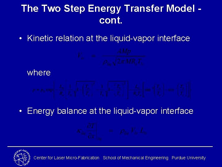 The Two Step Energy Transfer Model cont. • Kinetic relation at the liquid-vapor interface