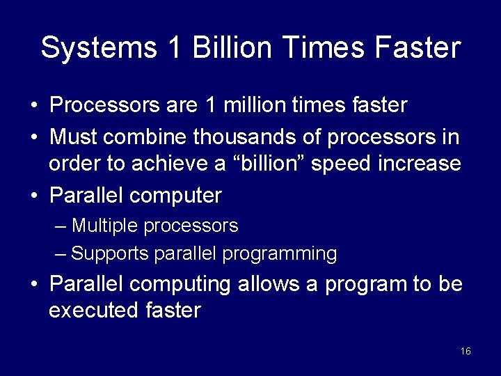 Systems 1 Billion Times Faster • Processors are 1 million times faster • Must