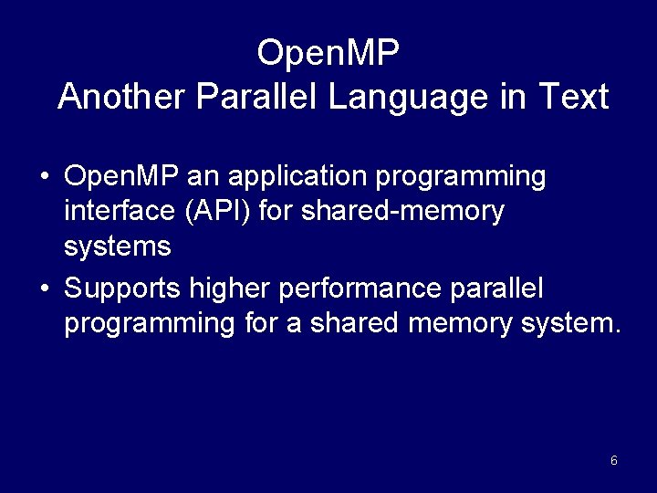 Open. MP Another Parallel Language in Text • Open. MP an application programming interface