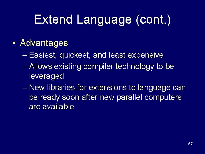 Extend Language (cont. ) • Advantages – Easiest, quickest, and least expensive – Allows