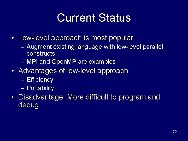Current Status • Low-level approach is most popular – Augment existing language with low-level