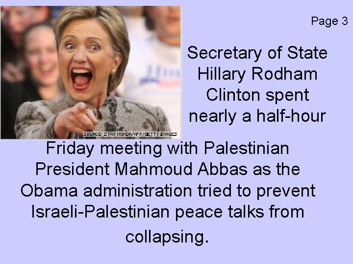 Page 3 Secretary of State Hillary Rodham Clinton spent nearly a half-hour Friday meeting