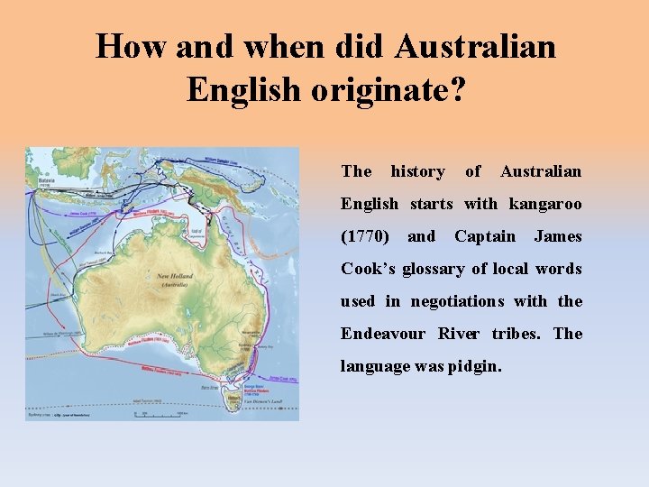 How and when did Australian English originate? The history of Australian English starts with