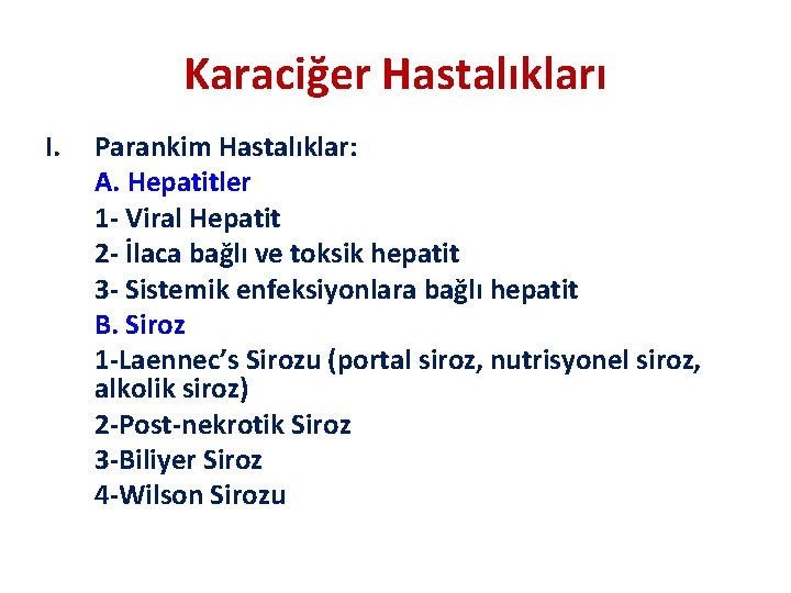 Karaciğer Hastalıkları I. Parankim Hastalıklar: A. Hepatitler 1 - Viral Hepatit 2 - İlaca