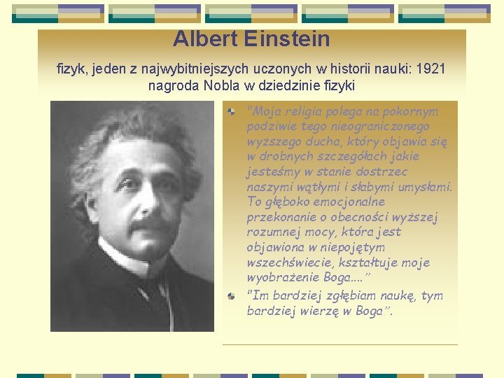 Albert Einstein fizyk, jeden z najwybitniejszych uczonych w historii nauki: 1921 nagroda Nobla w