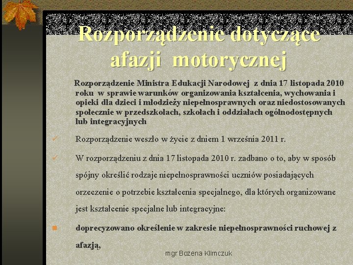 Rozporządzenie dotyczące afazji motorycznej Rozporządzenie Ministra Edukacji Narodowej z dnia 17 listopada 2010 roku