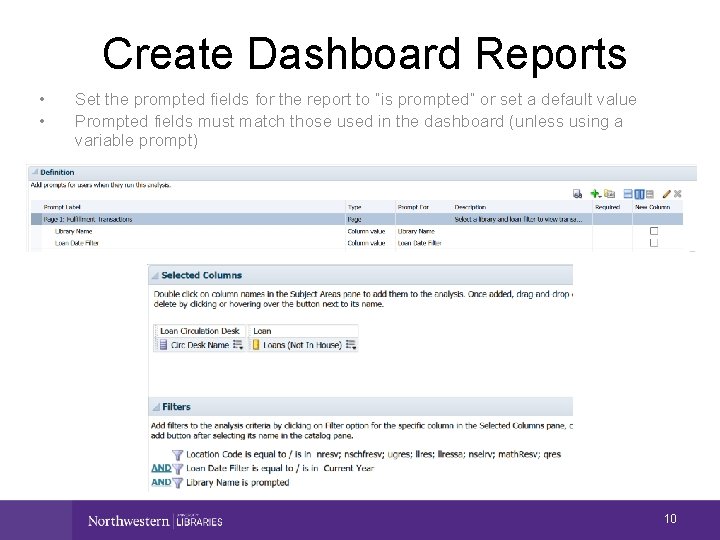 Create Dashboard Reports • • Set the prompted fields for the report to “is
