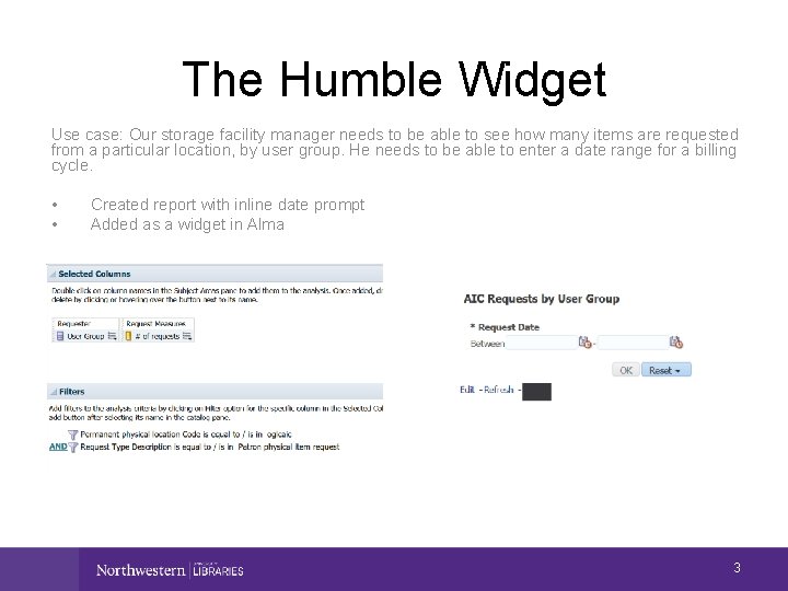 The Humble Widget Use case: Our storage facility manager needs to be able to