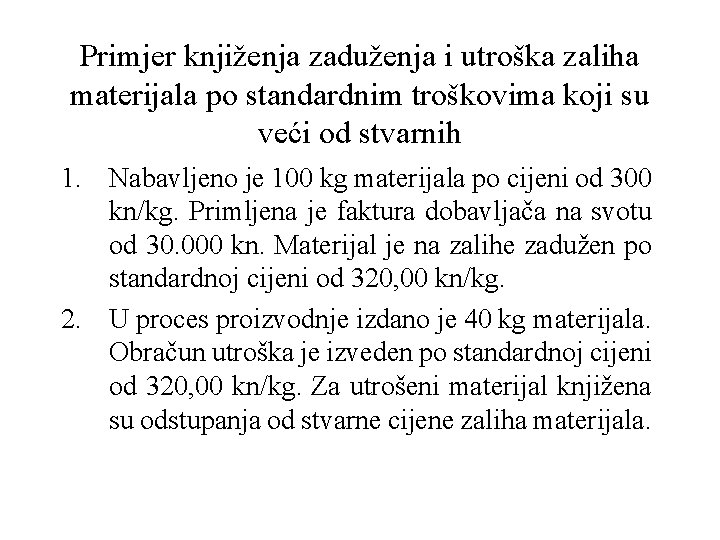 Primjer knjiženja zaduženja i utroška zaliha materijala po standardnim troškovima koji su veći od