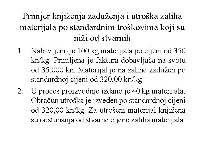 Primjer knjiženja zaduženja i utroška zaliha materijala po standardnim troškovima koji su niži od