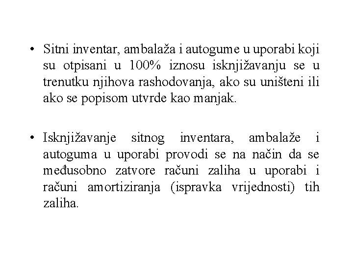  • Sitni inventar, ambalaža i autogume u uporabi koji su otpisani u 100%