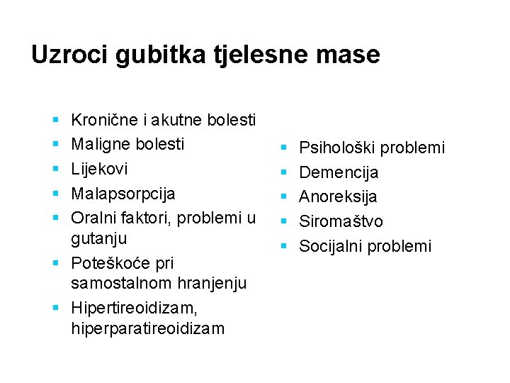 Uzroci gubitka tjelesne mase § § § Kronične i akutne bolesti Maligne bolesti Lijekovi