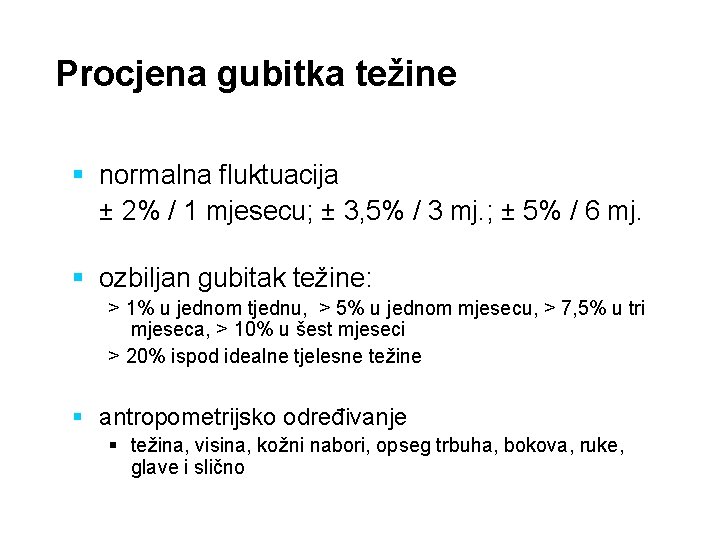 Procjena gubitka težine § normalna fluktuacija ± 2% / 1 mjesecu; ± 3, 5%