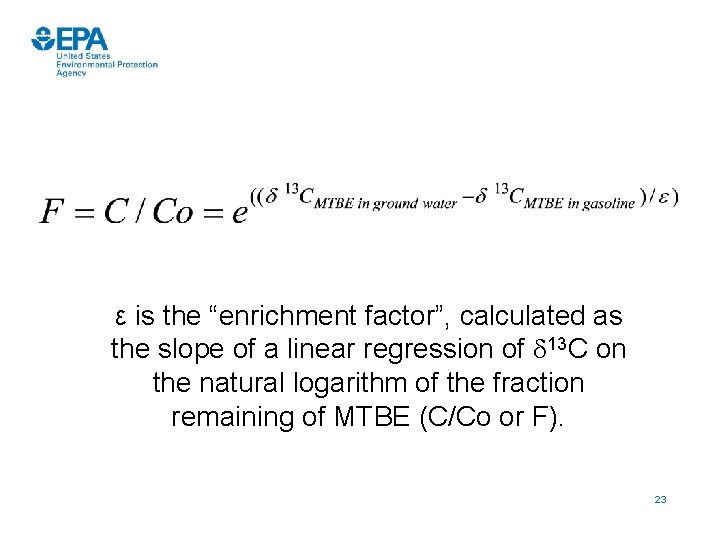 ε is the “enrichment factor”, calculated as the slope of a linear regression of