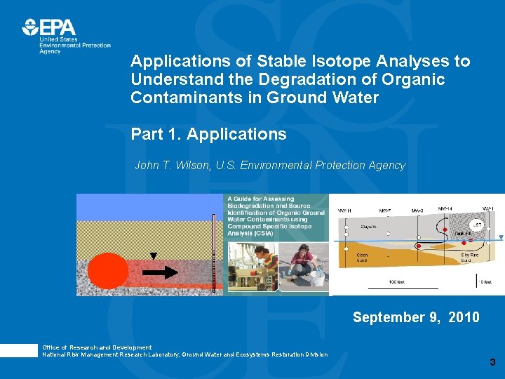 Applications of Stable Isotope Analyses to Understand the Degradation of Organic Contaminants in Ground