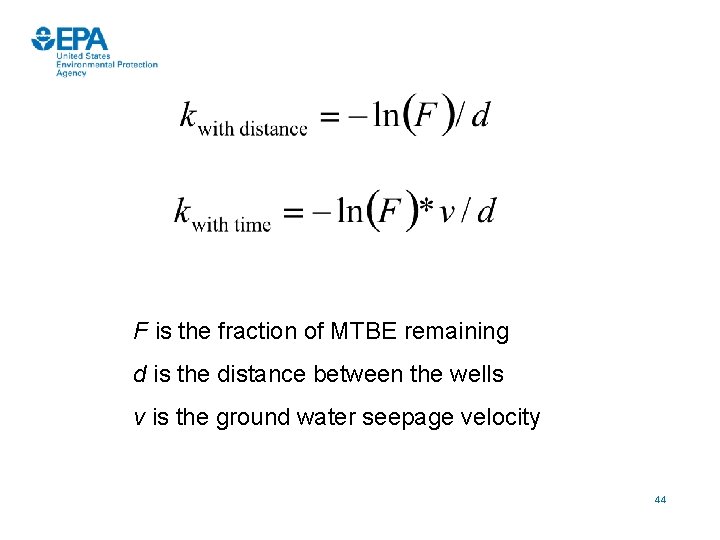 F is the fraction of MTBE remaining d is the distance between the wells