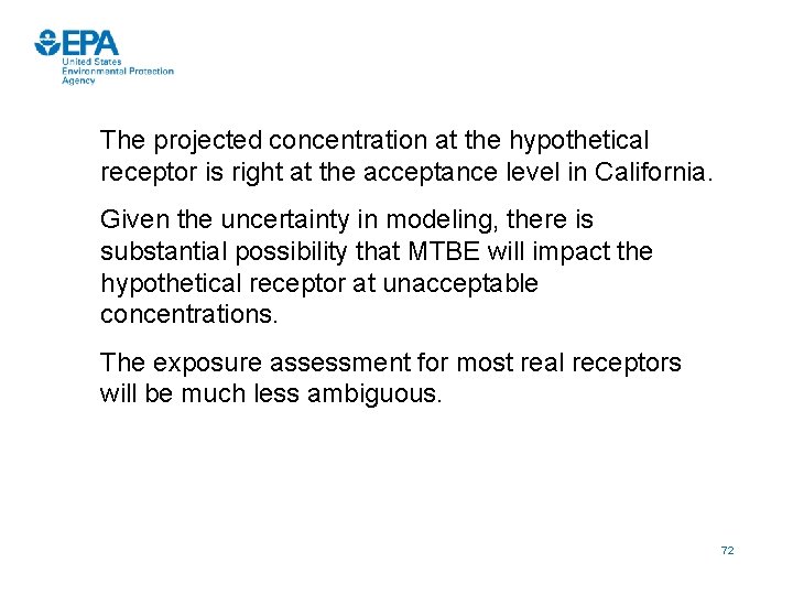 The projected concentration at the hypothetical receptor is right at the acceptance level in