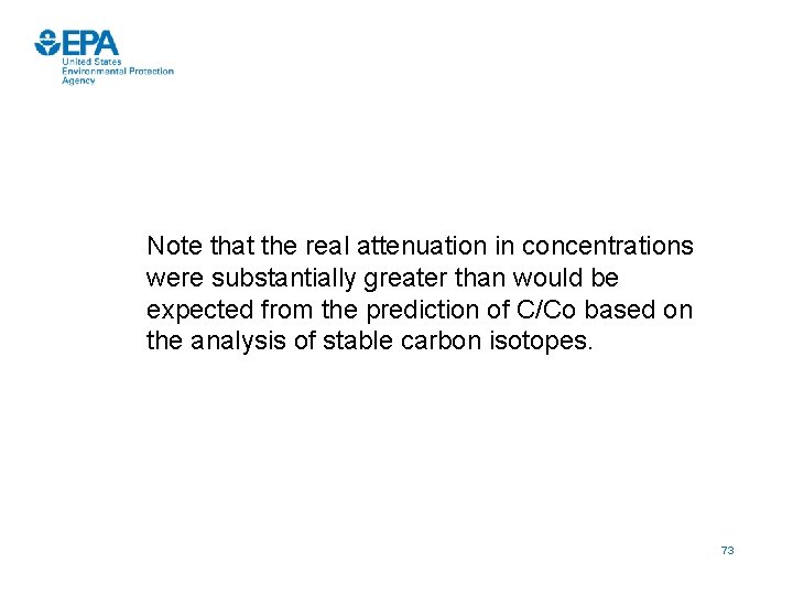 Note that the real attenuation in concentrations were substantially greater than would be expected