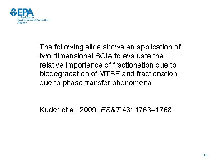 The following slide shows an application of two dimensional SCIA to evaluate the relative
