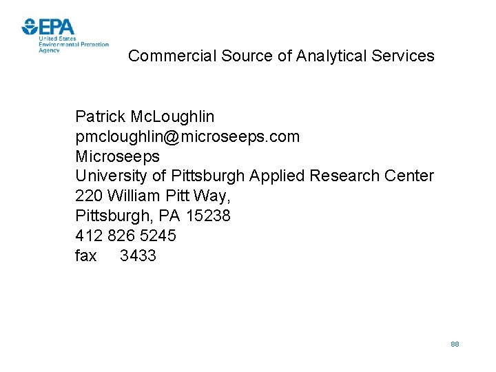 Commercial Source of Analytical Services Patrick Mc. Loughlin pmcloughlin@microseeps. com Microseeps University of Pittsburgh