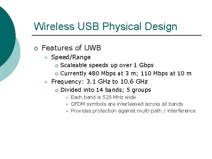 Wireless USB Physical Design ¡ Features of UWB l Speed/Range ¡ ¡ l Scaleable