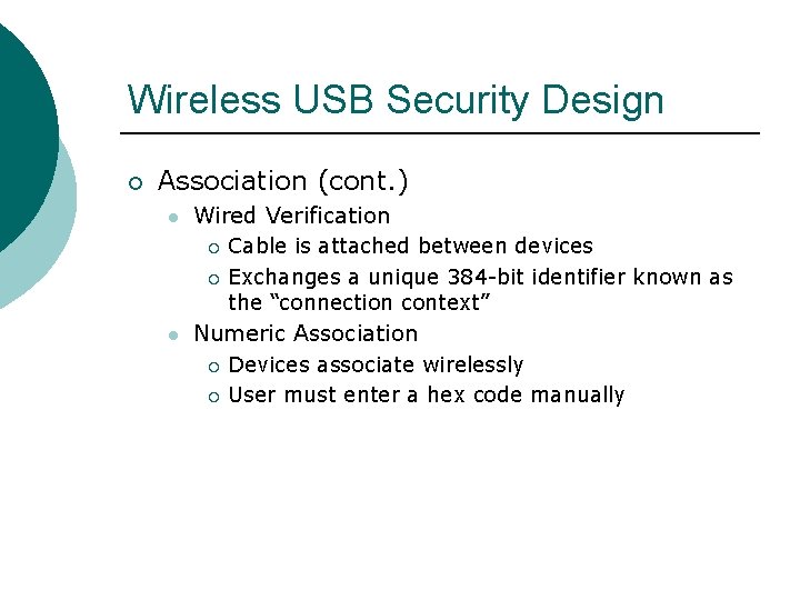 Wireless USB Security Design ¡ Association (cont. ) l Wired Verification ¡ ¡ l