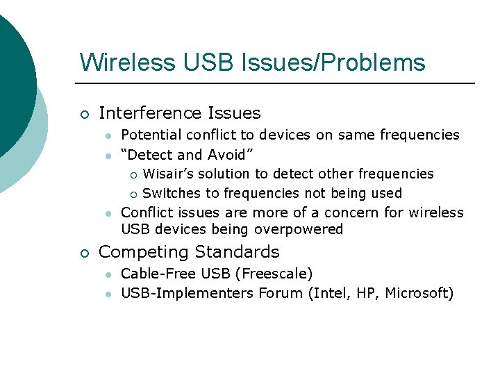 Wireless USB Issues/Problems ¡ Interference Issues l l Potential conflict to devices on same