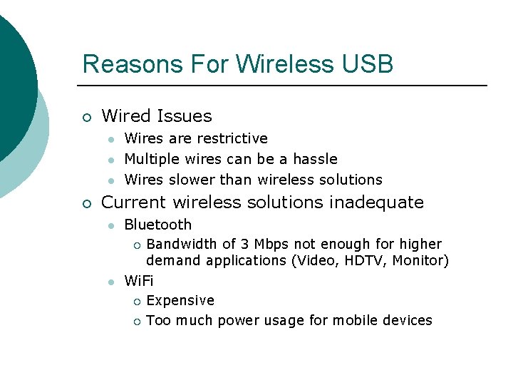 Reasons For Wireless USB ¡ Wired Issues l l l ¡ Wires are restrictive